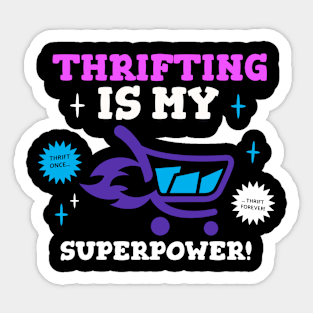 Thrifting is my Superpower Sticker